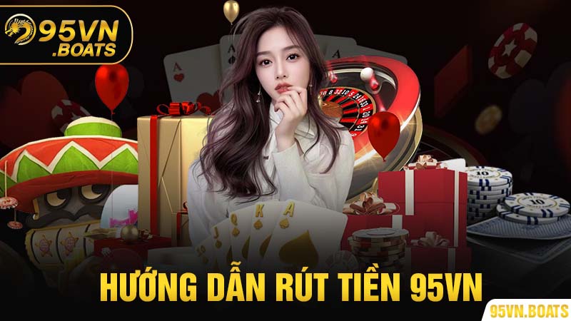 rút tiền 95vn